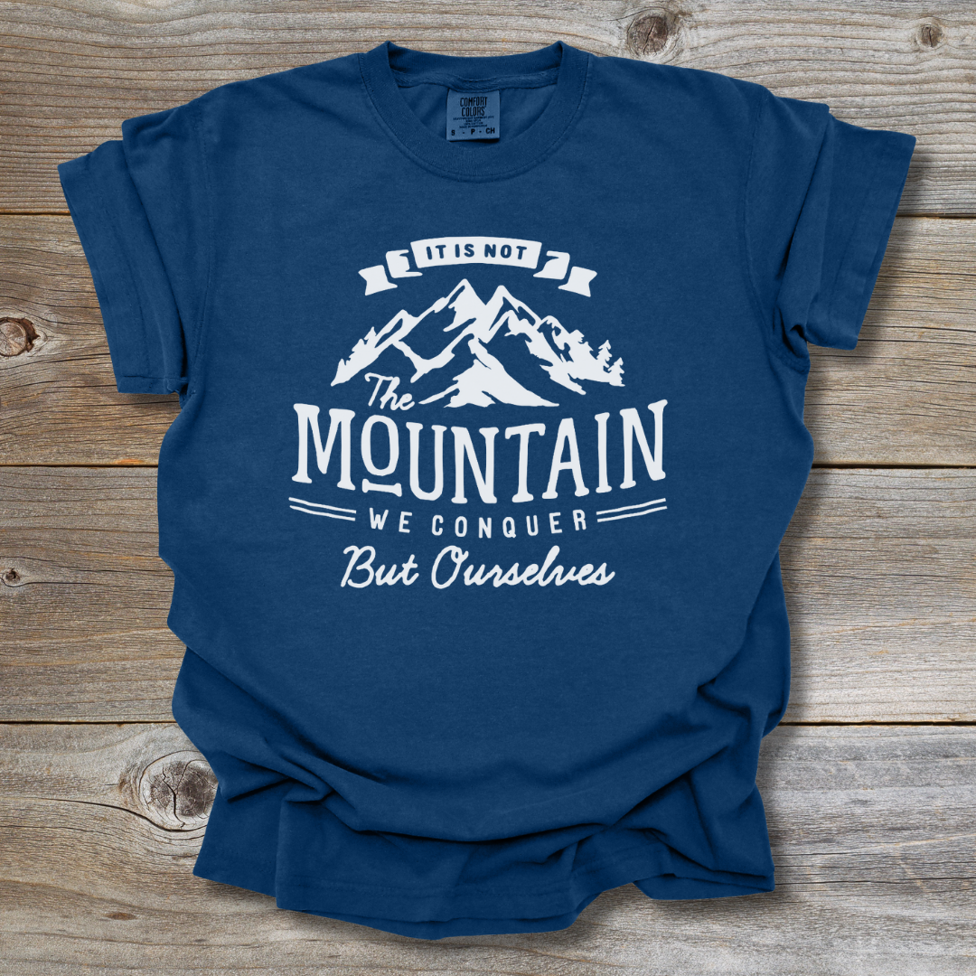 Not the Mountain We Conquer T-Shirt