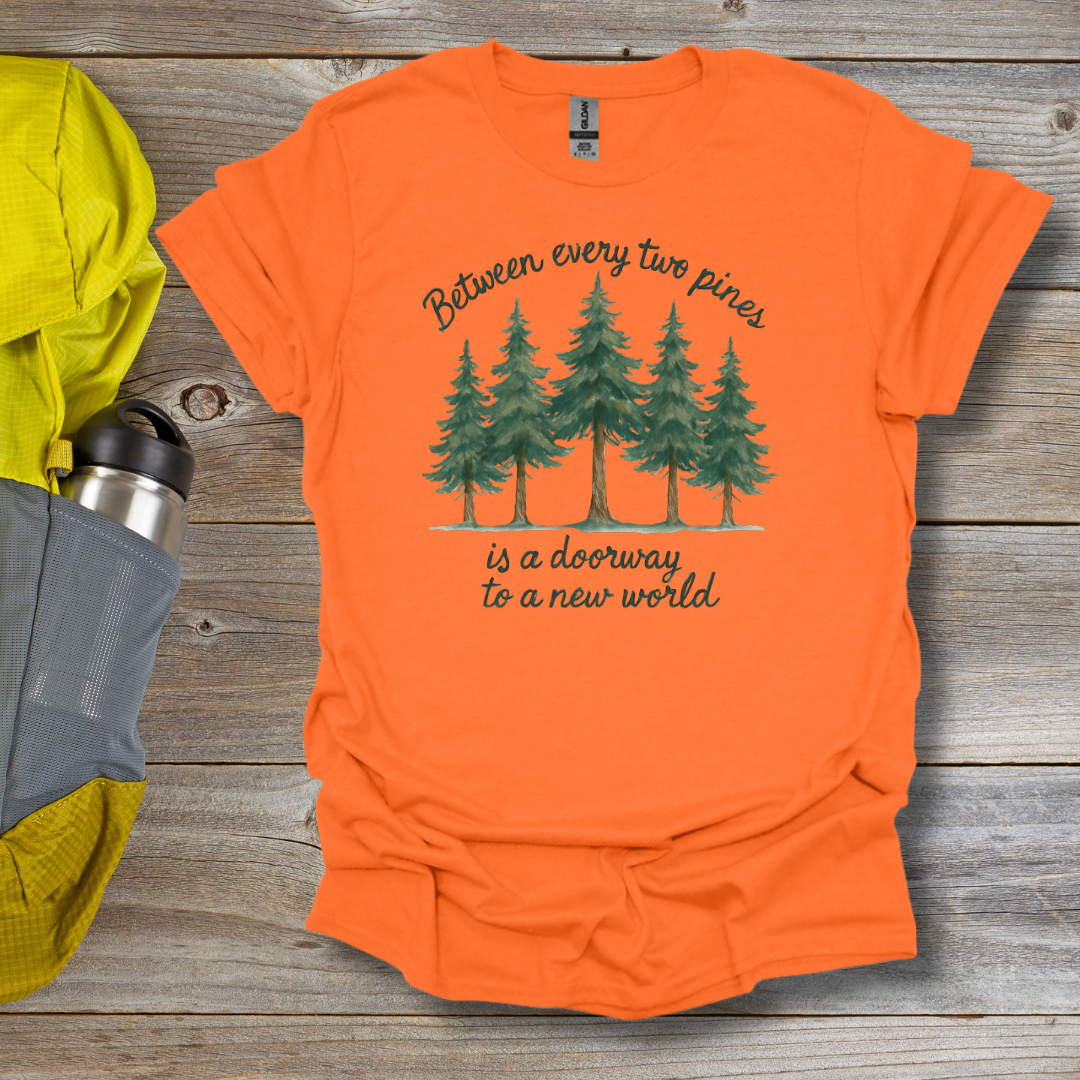 Between Every Two Pines T-Shirt