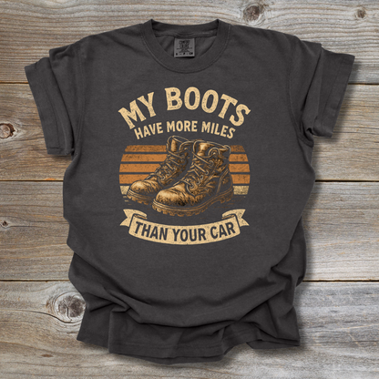 My Boots Have More Miles T-Shirt
