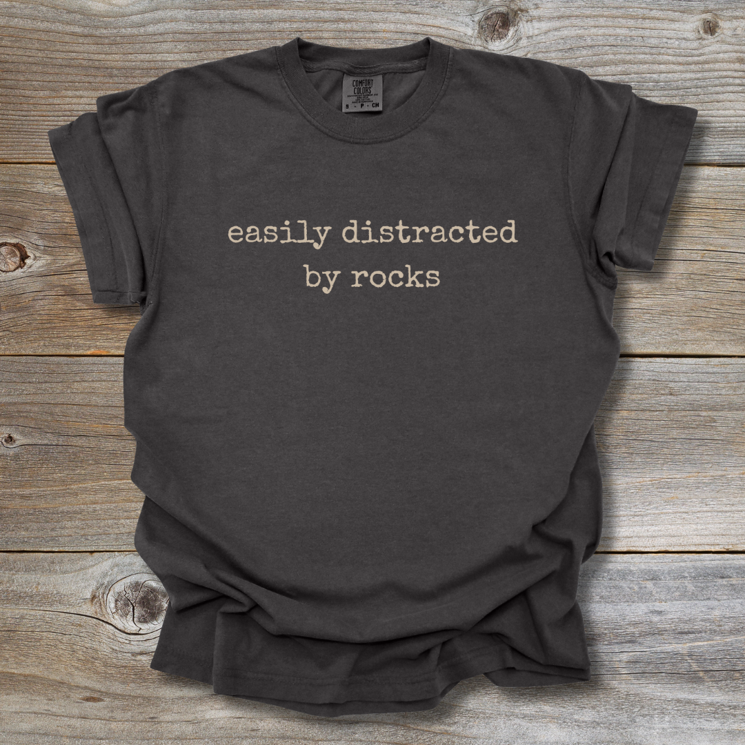 Easily Distracted by Rocks T-Shirt