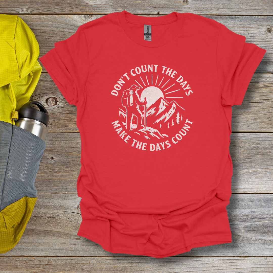 Make the Days Count T-Shirt