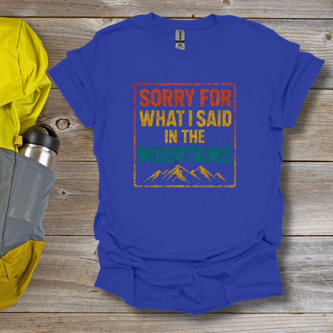 Sorry Mountains T-Shirt