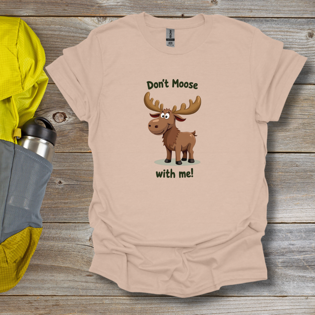 Don't Moose T-Shirt