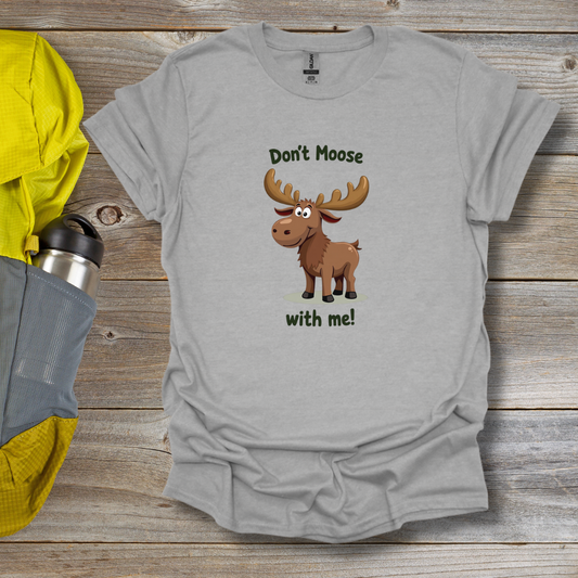 Don't Moose T-Shirt