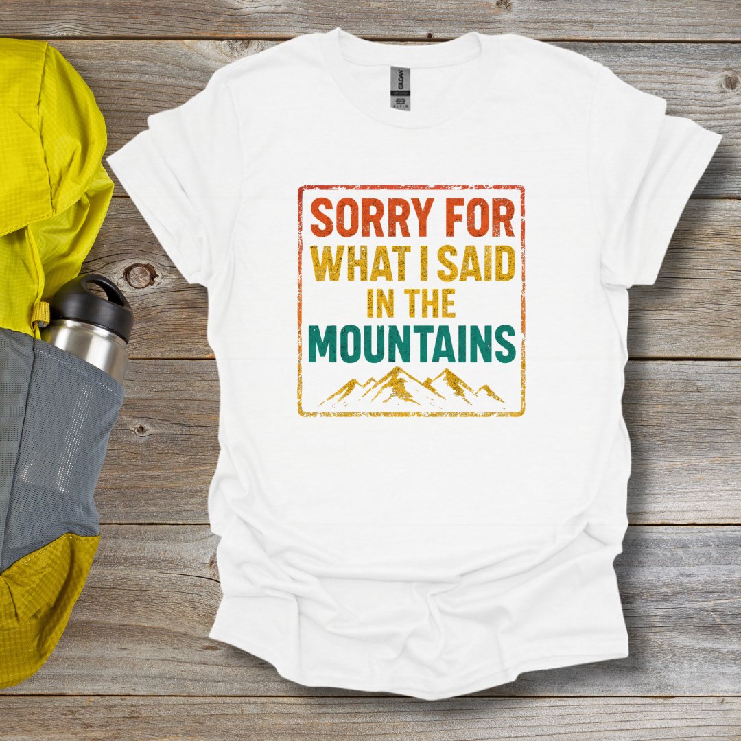Sorry Mountains T-Shirt