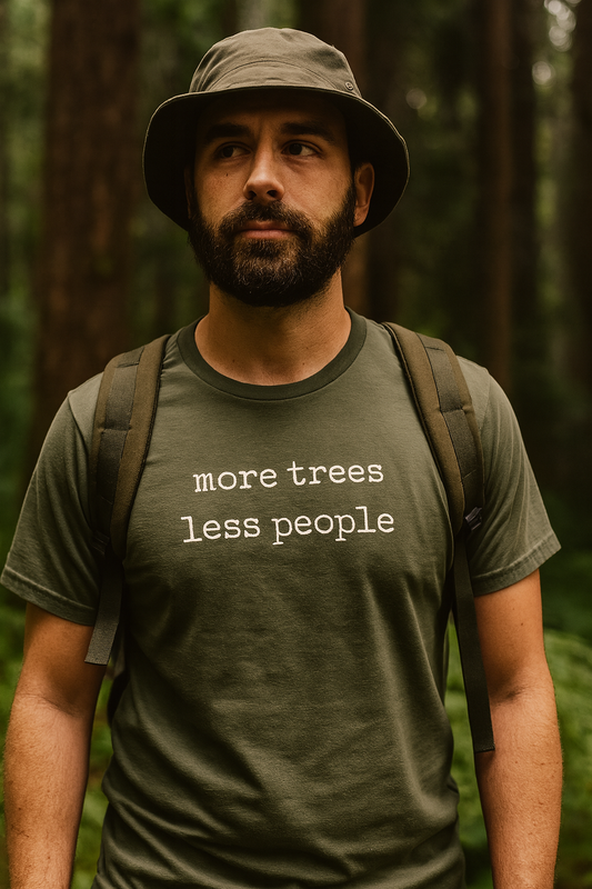 More Trees Less People T-Shirt