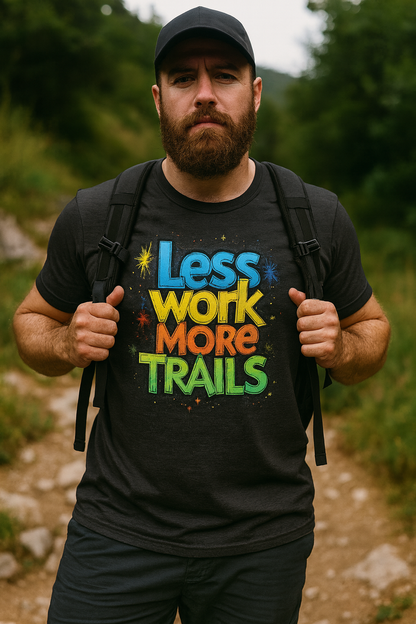 Less Work More Trails T-Shirt